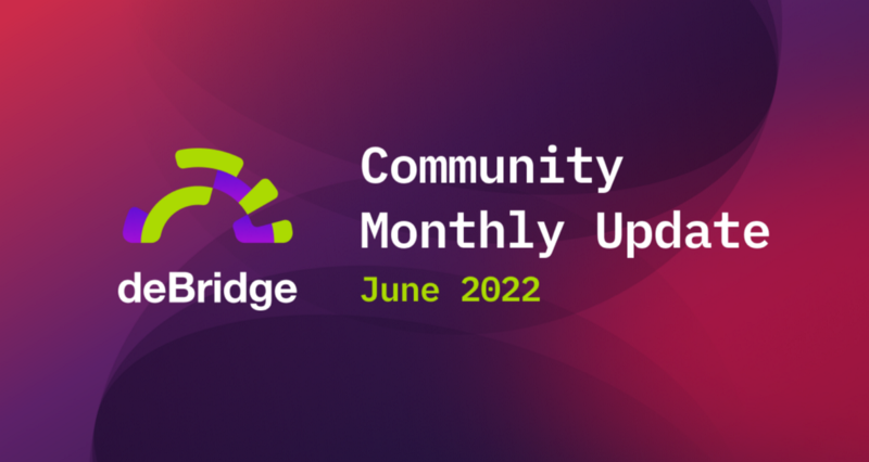 deBridge Update — June 2022