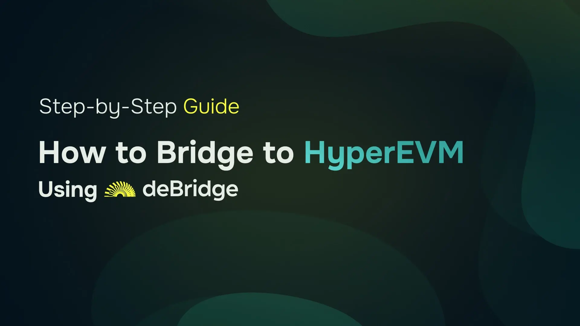 Learn how you can bridge to HyperEVM using deBridge