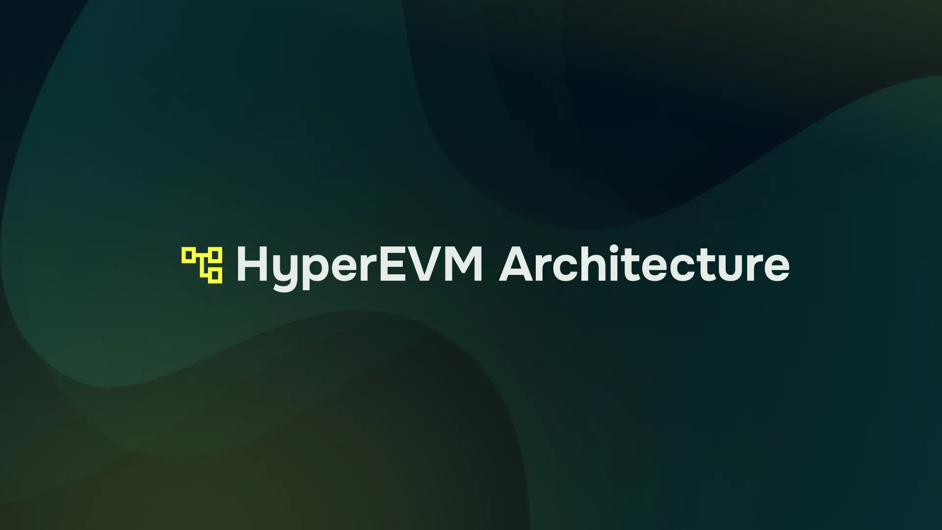 This section highlights architecture of HyperEVM