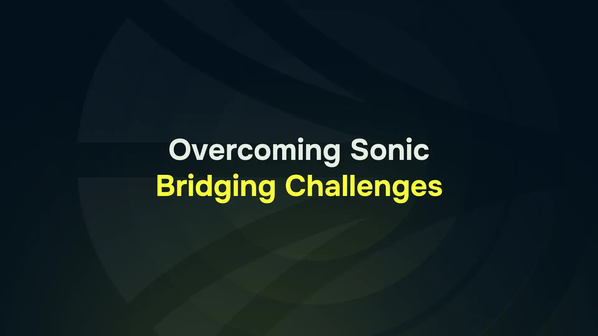 How to overcome bridging challenges to Sonic