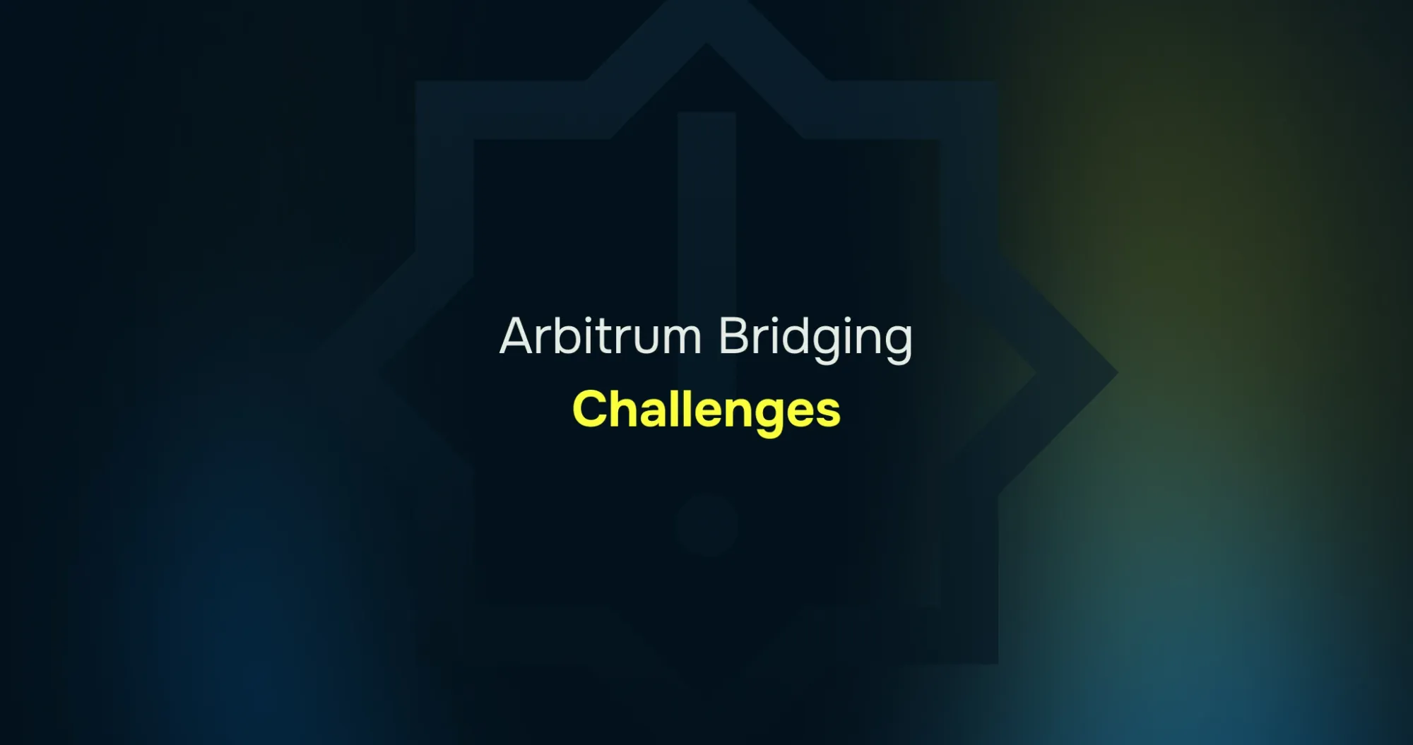 Arbitrum Bridging Challenges