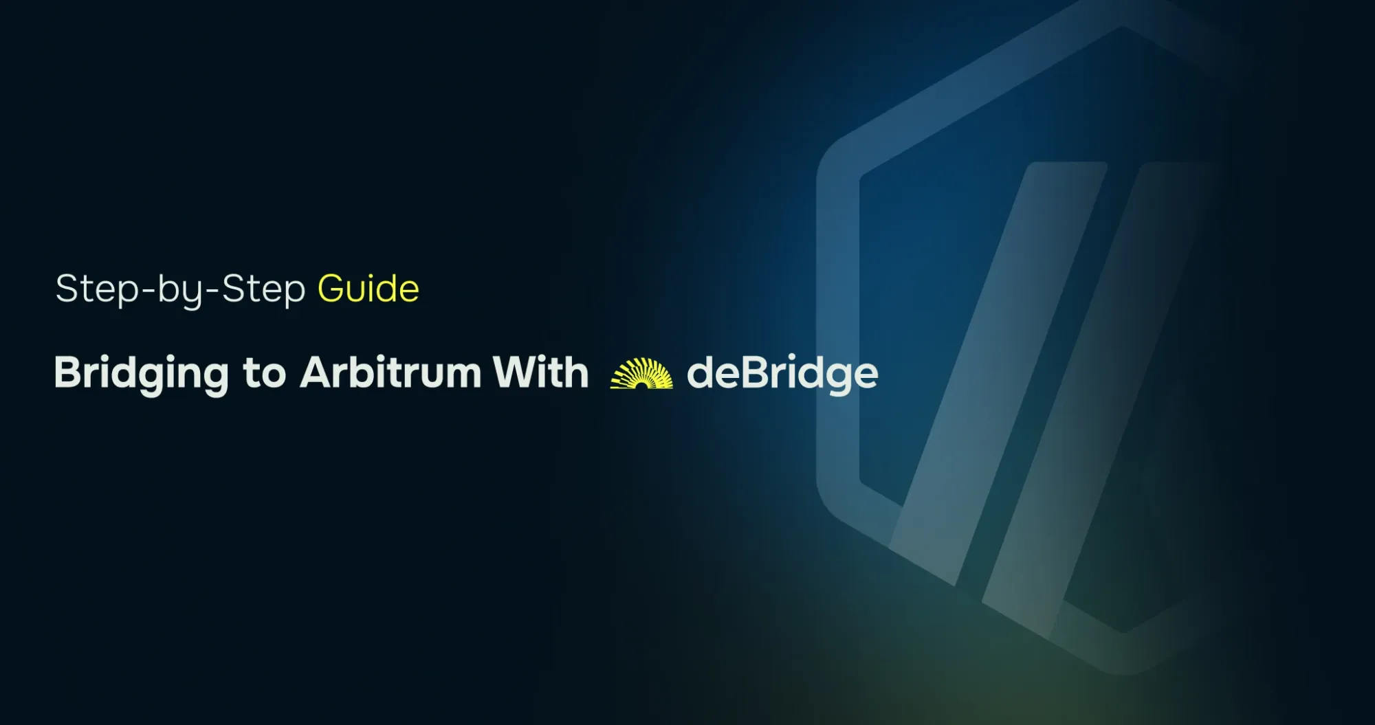 Step-by-Step Guide for Bridging to Arbitrum With deBridge