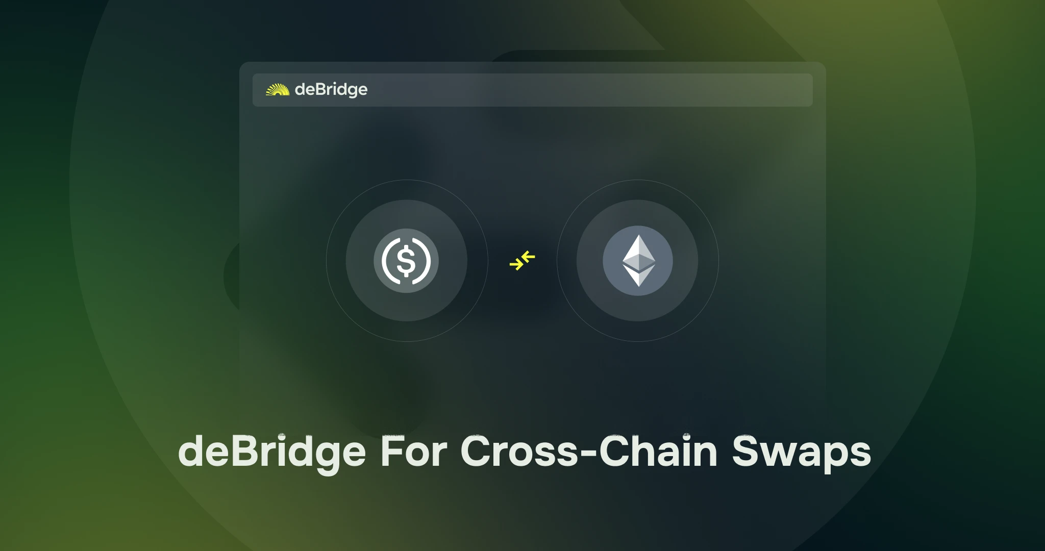 deBridge for cross-chain swaps
