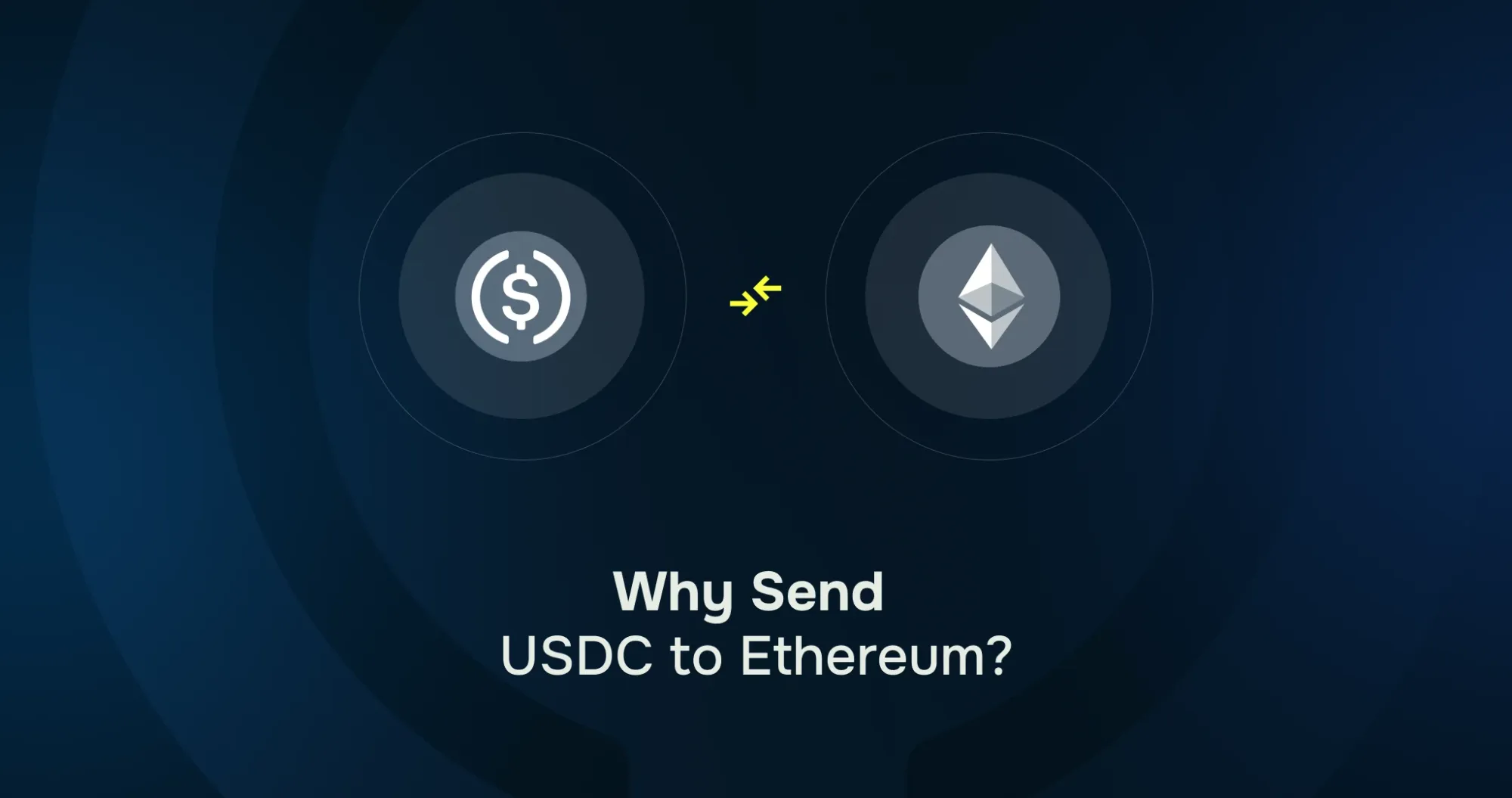 Why Send USDC to Ethereum