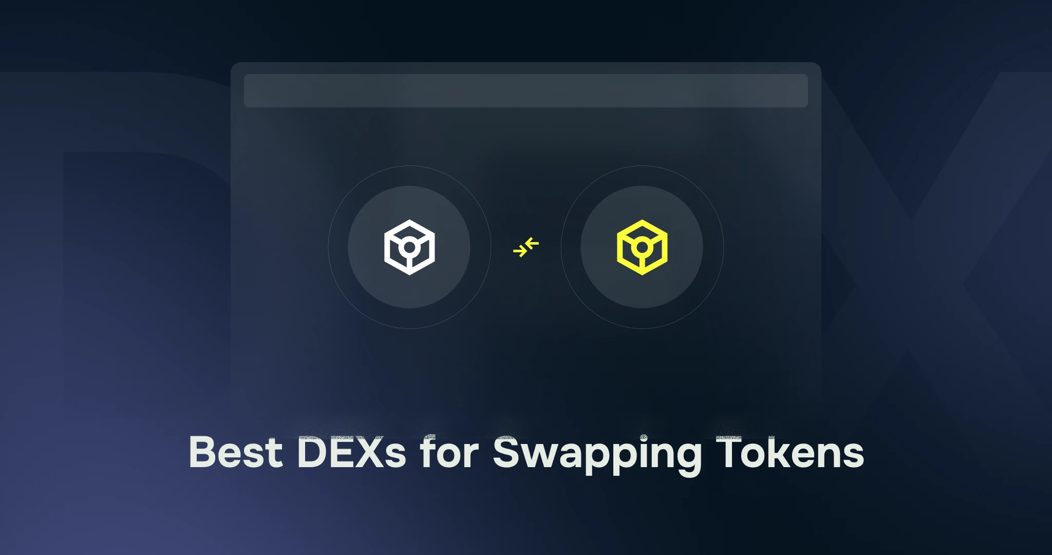 Best DEXs for Swapping Tokens