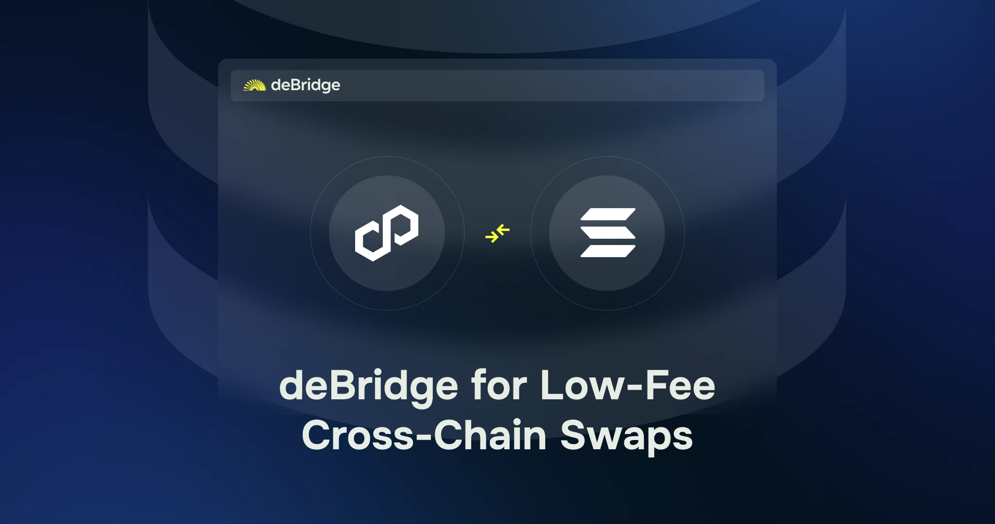 deBridge for Cross-Chain Swaps