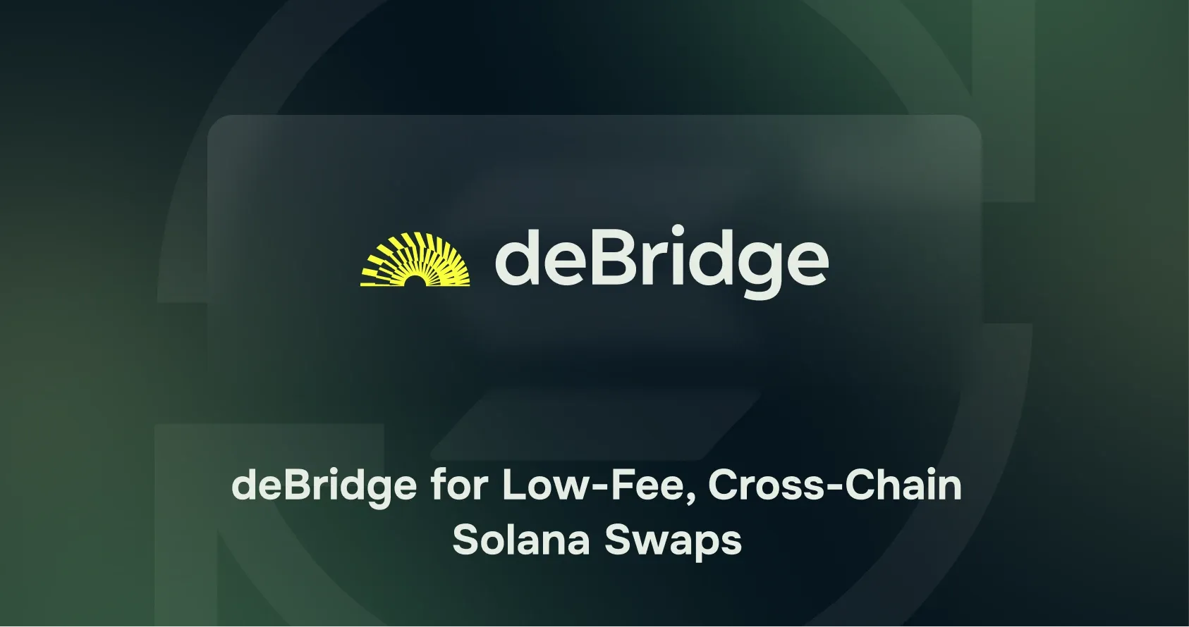 deBridge for Cross-chain Solana Swaps