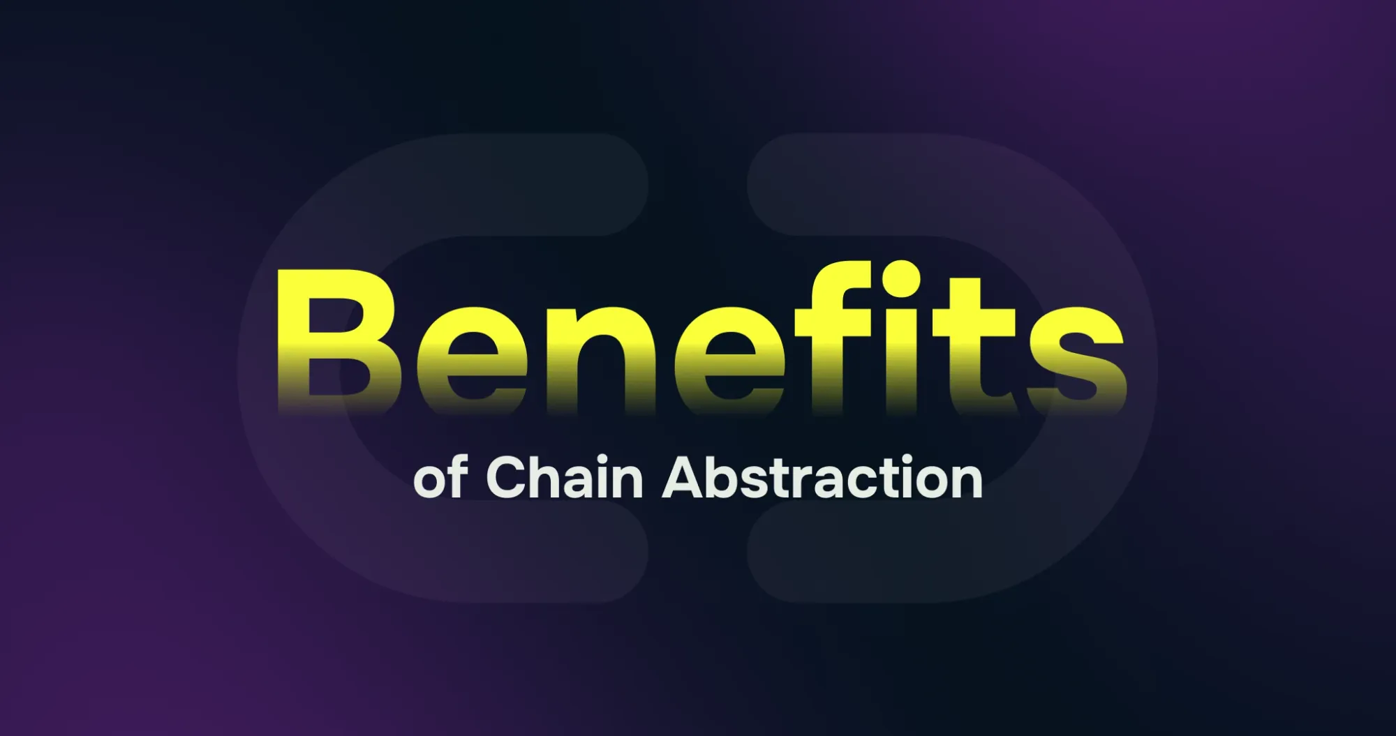 Benefits of chain abstraction