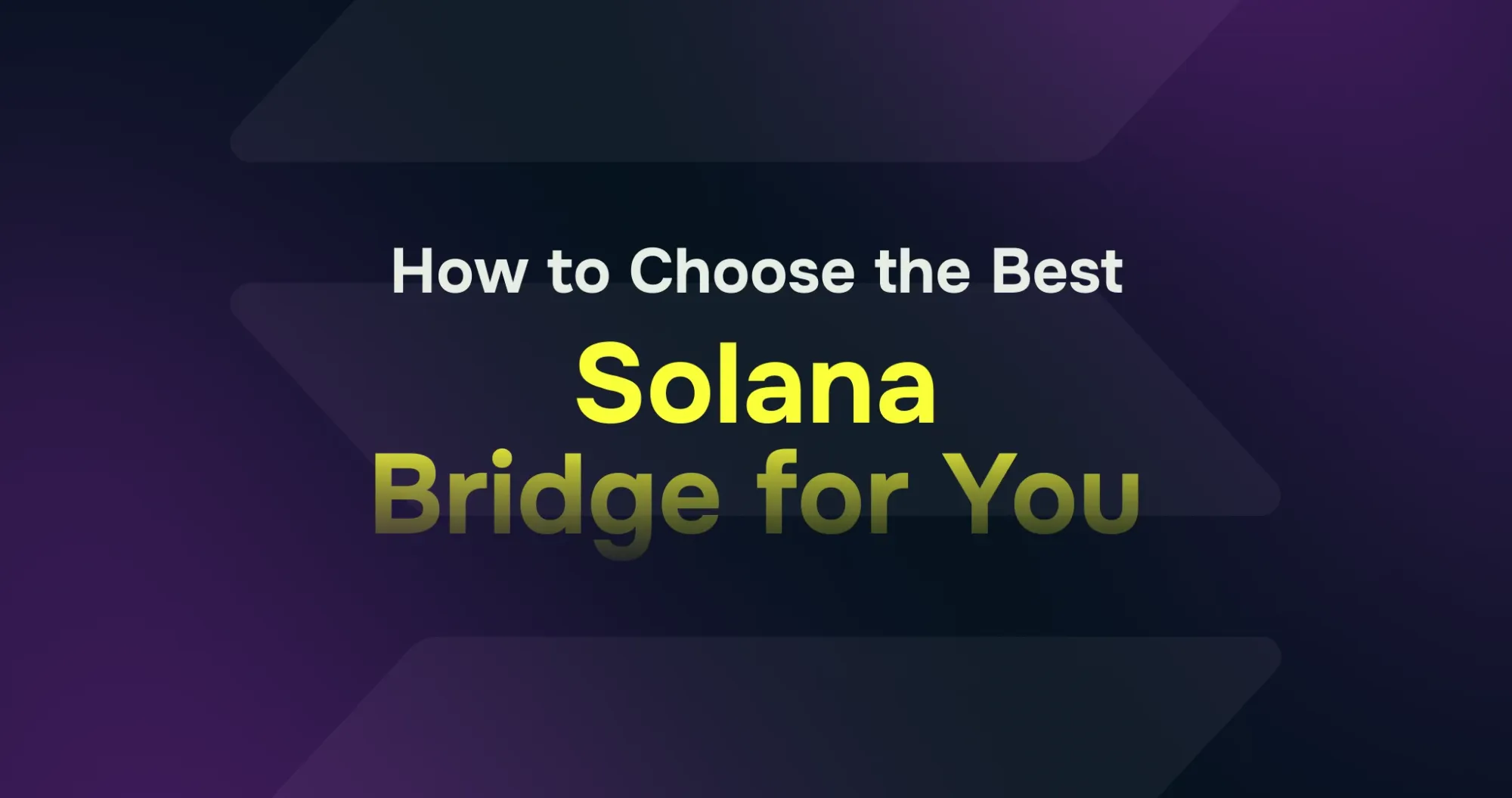 Choose the best Solana bridge
