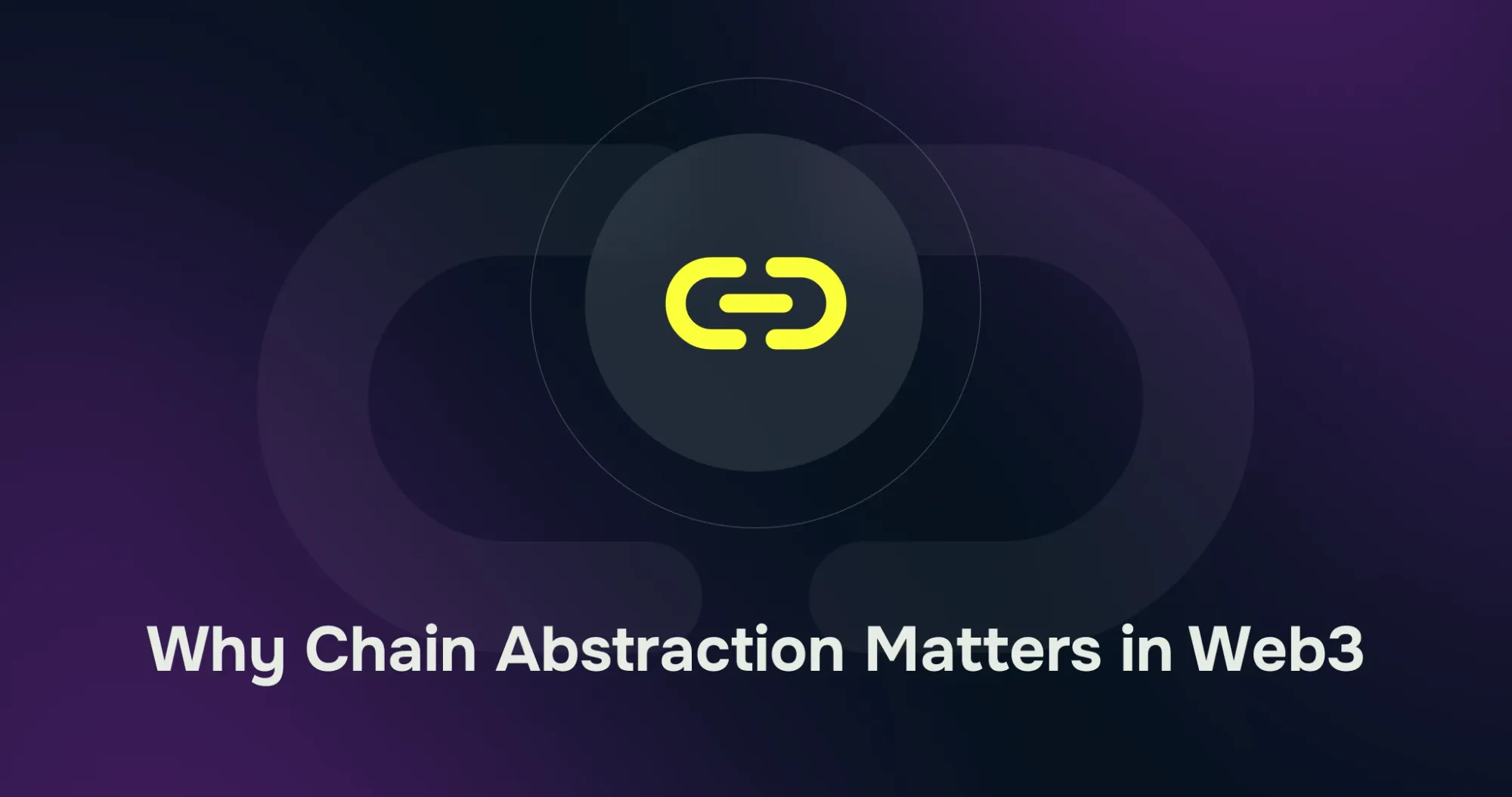 why chain abstraction matters