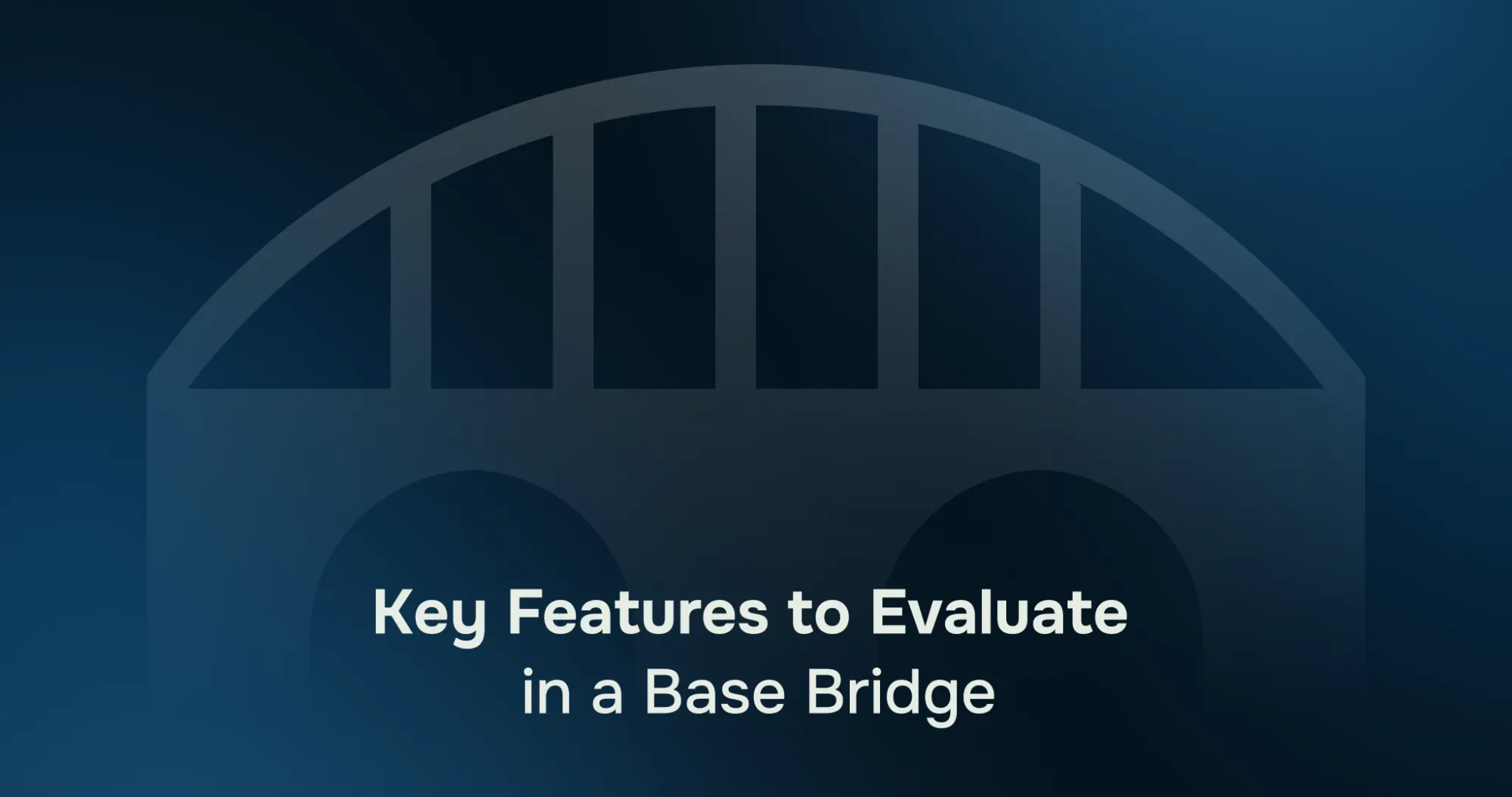Key Features to look for in a base bridge
