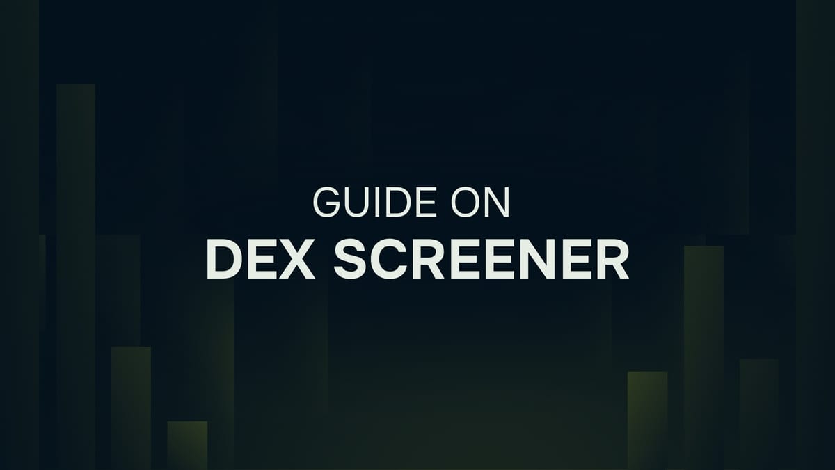 The Ultimate Guide to Using the Dex Screener for DeFi