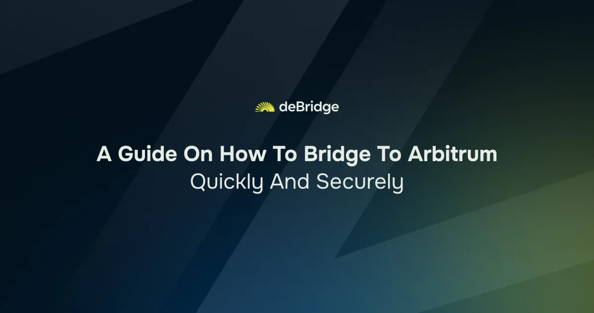 A Guide On How To Bridge To Arbitrum Quickly And Securely