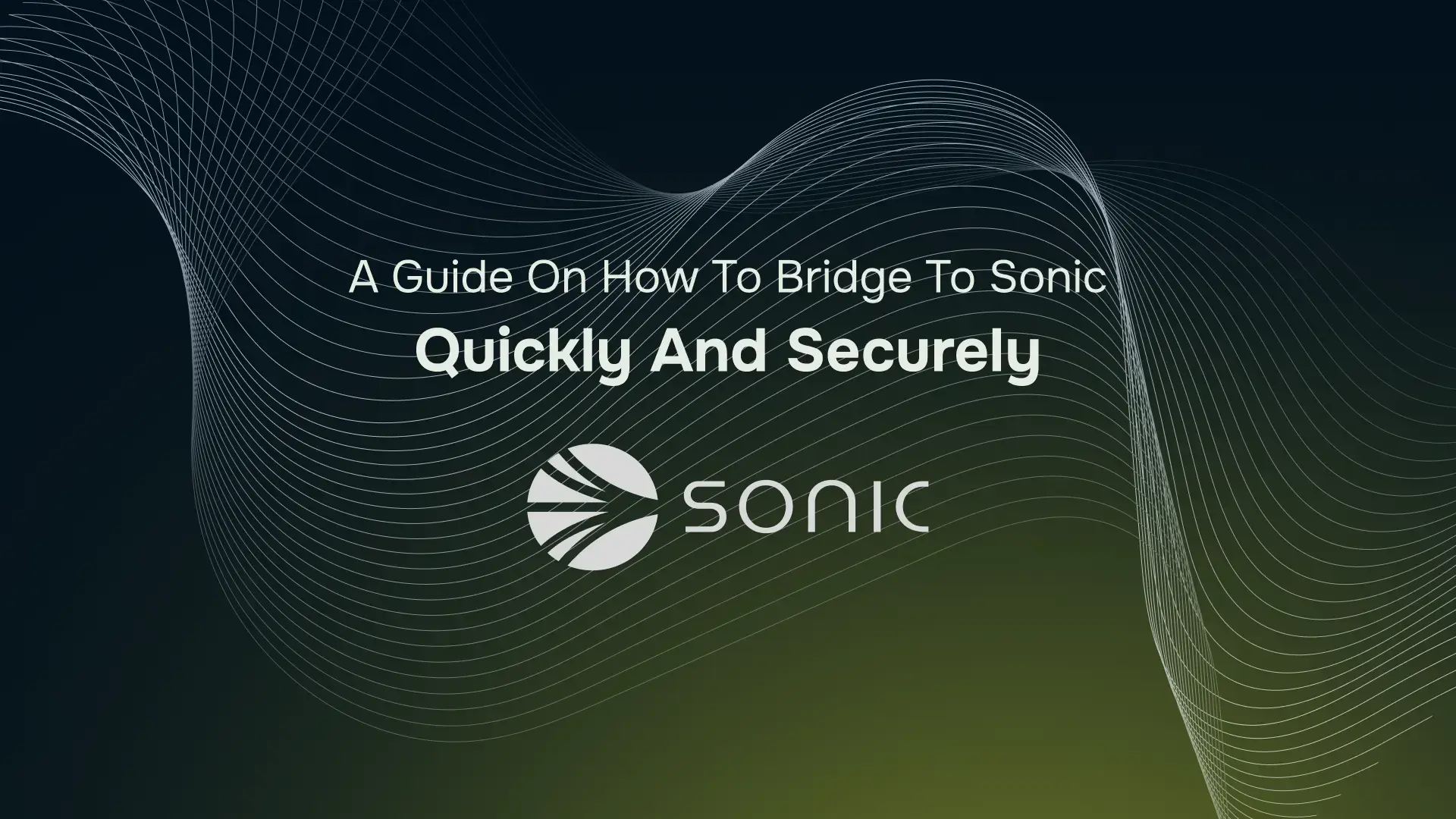 A guide on How to Bridge to Sonic Securely