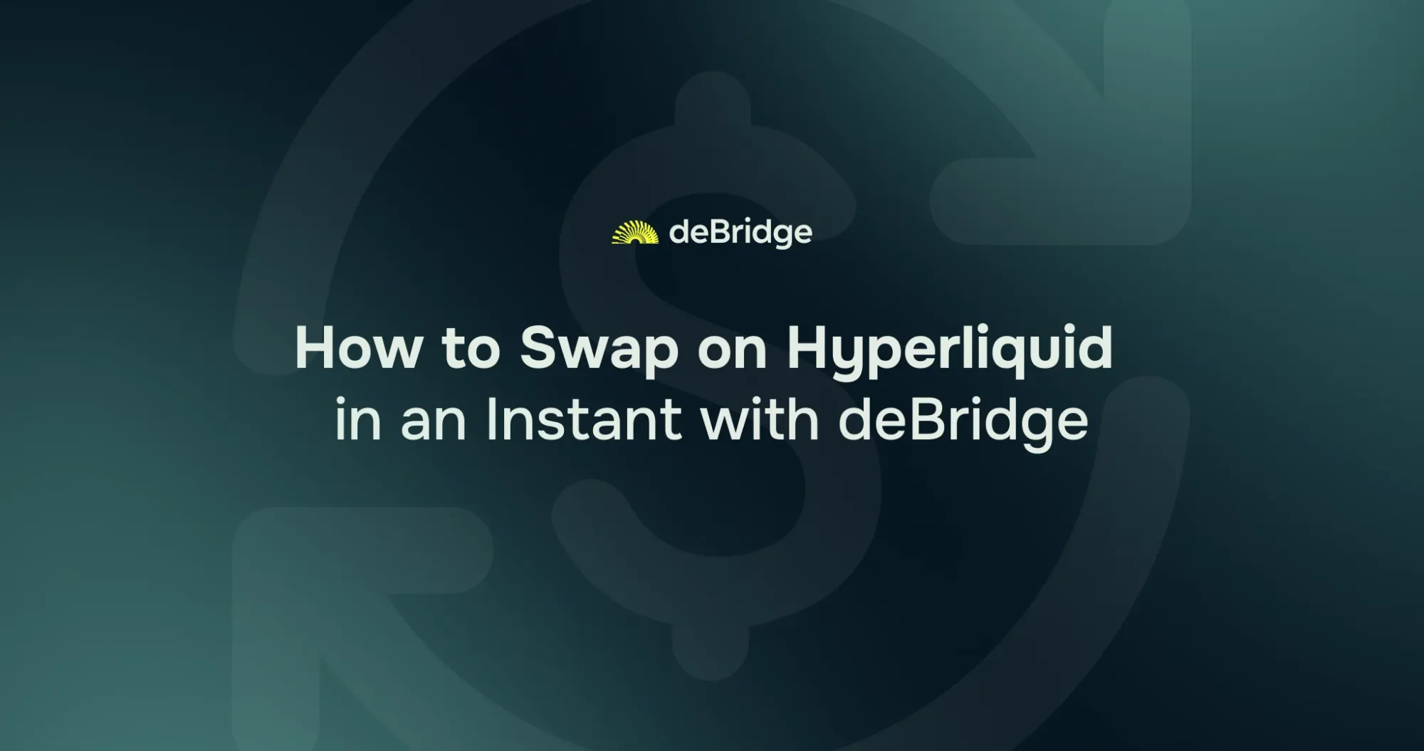 Swap on Hyperliquid with deBridge