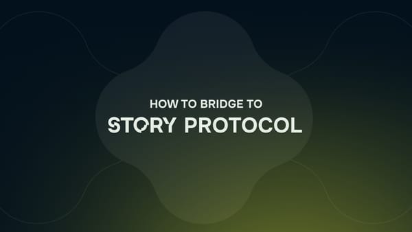 How to Bridge to Story Protocol: A Step-by-Step Guide