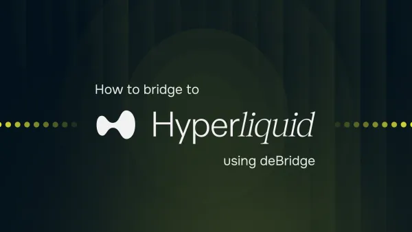 Bridge to Hyperliquid using deBridge